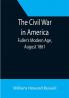The Civil War in America; Fuller's Modern Age August 1861