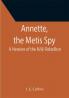 Annette the Metis Spy: A Heroine of the N.W. Rebellion