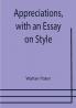 Appreciations with an Essay on Style