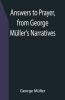 Answers To Prayer From George Müller'S Narratives