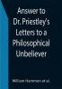 Answer to Dr. Priestley's Letters to a Philosophical Unbeliever