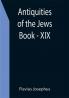 Antiquities of the Jews ; Book - XIX