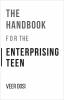 The Handbook for the Enterprising Teen
