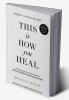 When You're Ready This is How You Heal