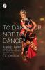 To Dance or Not to Dance?