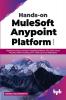 Hands-on MuleSoft Anypoint Platform Volume 3