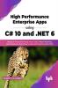 High Performance Enterprise Apps using C# 10 and .NET 6