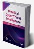 Practical Cyber Threat Intelligence