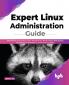 Expert Linux Administration Guide