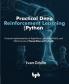 Practical Deep Reinforcement Learning with Python