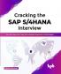 Cracking the SAP S/4HANA Interview