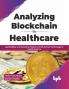 Analyzing Blockchain in Healthcare