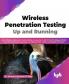 Wireless Penetration Testing: Up and Running