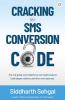 Cracking the Sms Conversion Code