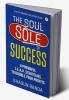 The Sole of Success : 4 Powerful L.E.A.P. Strategies To Double Your Profits