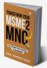 Transform Your MSME2MNC