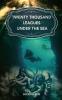 Twenty Thousand Leagues under the Sea: The Magical Underwater World from the Eyes of Captain Nemo