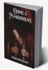 Crime and Punishment: Fyodor Dostoevsky’s Dive into the Criminal