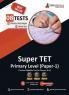 Super TET Primary Level (Paper-1) Book 2023 (English Edition) - 7 Mock Tests and 1 Previous Year Paper (1300 Solved Questions) with Free Access to Online Tests