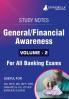 General/Financial Awareness (Vol 2) Topicwise Notes for All Banking Related Exams | A Complete Preparation Book for All Your Banking Exams with Solved MCQs | IBPS Clerk IBPS PO SBI PO SBI Clerk RBI and Other Banking Exams