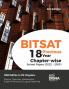 BITSAT 18 Previous Year Chapter-wise Solved Papers (2022 - 2005) 6th Edition | Physics Chemistry Mathematics English & Logical Reasoning 3100 PYQs