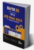 Super 10 Mock Tests for NTA JEE Main 2023 with Optional Questions - 6th Edition | Physics Chemistry Mathematics – PCM | Numeric Value Questions NVQs | Mock Tests | 100% Solutions | Improve your Speed Strike Rate & Score
