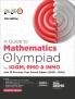 A Guide to Mathematics Olympiad for IOQM & INMO with 15 Previous Year Solved Papers (2009 - 2023) 5th Edition | Indian Qualifier & International Olympiad Exams
