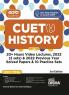 Go To Guide for CUET (UG) History with 20+ Hours Video Lectures 2023 (2 sets) & 2022 Previous Year Solved Papers & 10 Practice Sets 3rd Edition | NCERT Coverage with PYQs & Practice Question Bank | MCQs AR MSQs & Passa ge based Questions