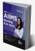 Go To Guide for AIIMS Nursing B.Sc. Hons. Entrance Test 2024 with 2022 & 2023 Previous Year Solved Papers & 1 Mock Test 2nd Edition | Physics Chemistry Biology General Knowledge & Aptitude |