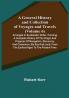 A General History and Collection of Voyages and Travels (Volume 6); Arranged in Systematic Order: Forming a Complete History of the Origin and Progress of Navigation Discovery and Commerce by Sea and Land from the Earliest Ages to the Present Time
