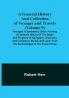 A General History and Collection of Voyages and Travels (Volume 9); Arranged in Systematic Order: Forming a Complete History of the Origin and Progress of Navigation Discovery and Commerce by Sea and Land from the Earliest Ages to the Present Time