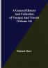 A General History and Collection of Voyages and Travels (Volume 16)