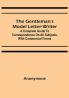 The Gentleman's Model Letter-writer; A Complete Guide to Correspondence on All Subjects with Commercial Forms