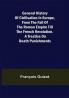 General History of Civilisation in Europe From the Fall of the Roman Empire Till the French Revolution. A Treatise on Death Punishments.