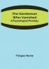 The Gentleman Who Vanished: A Psychological Phantasy