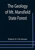 The Geology of Mt. Mansfield State Forest