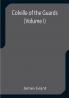 Colville of the Guards (Volume I)