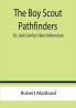The Boy Scout Pathfinders; Or Jack Danby's Best Adventure