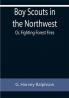 Boy Scouts in the Northwest; Or Fighting Forest Fires