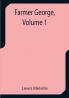Farmer George Volume 1