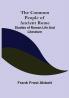 The Common People of Ancient Rome; Studies of Roman Life and Literature