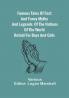 Famous Tales of Fact and Fancy Myths and Legends of the Nations of the World Retold for Boys and Girls