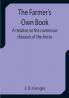 The Farmer's Own Book A treatise on the numerous diseases of the horse