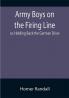 Army Boys on the Firing Line; or Holding Back the German Drive