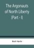 The Argonauts of North Liberty (Part - I)