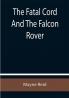 The Fatal Cord And The Falcon Rover