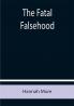 The Fatal Falsehood