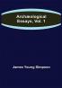 Archæological Essays Vol. 1