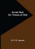 Arrah Neil; or Times of Old