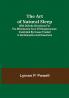 The Art of Natural Sleep; With definite directions for the wholesome cure of sleeplessness: illustrated by cases treated in Northampton and elsewhere
